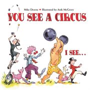 You see a circus, I see-- cover image