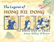 The legend of Hong Kil Dong, the Robin Hood of Korea cover image