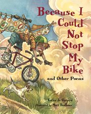 Because I could not stop my bike: and other poems cover image