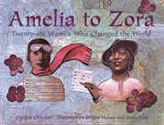 Amelia to Zora: twenty-six women who changed the world cover image