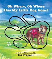 Oh where, oh where, has my little dog gone cover image