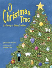 O Christmas tree: its history and holiday traditions cover image