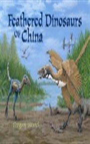 Feathered dinosaurs of China cover image