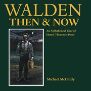 Walden then & now: an alphabetical tour of Henry Thoreau's pond cover image