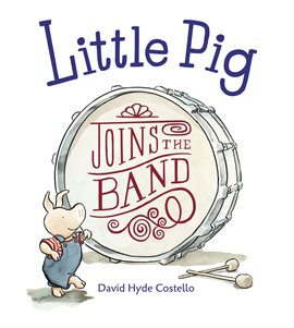 Cover image for Little Pig Joins the Band