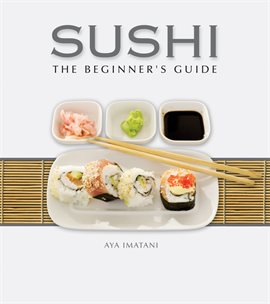 Cover image for Sushi: The Beginner's Guide