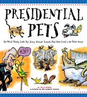 Presidential pets: the weird, wacky, little, big, scary, strange animals that have lived in the White House cover image