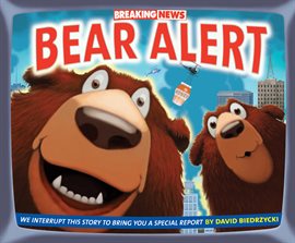 Cover image for Breaking News: Bear Alert