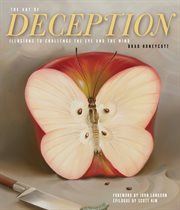 The art of deception: illusions to challenge the eye and the mind cover image