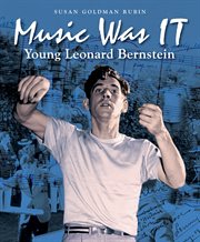 Music was it : young Leonard Bernstein cover image