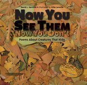 Now you see them, now you don't: poems about creatures that hide cover image