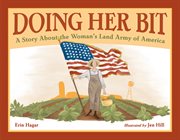 Doing her bit: a story about the Woman's Land Army of America cover image