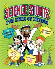 Science stunts: fun feats of physics cover image