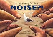 Who's Making All That Noise?! cover image