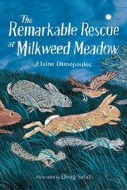 The Remarkable Rescue at Milkweed Meadow cover image