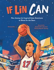 If Lin Can : How Jeremy Lin Inspired Asian Americans to Shoot for the Stars cover image