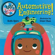 Baby Loves Automotive Engineering : Baby Loves Science cover image