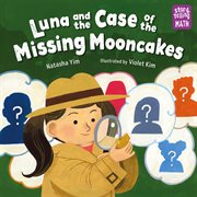 Luna and the Case of the Missing Mooncakes cover image
