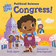 Baby loves political science: congress! cover image