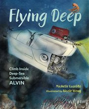 Flying deep : climb inside deep-sea submersible ALVIN cover image