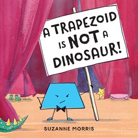 Cover image for A Trapezoid Is Not a Dinosaur!