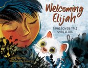 Welcoming elijah. A Passover Tale with a Tail cover image