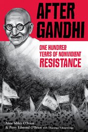 After Gandhi : one hundred years of nonviolent resistance cover image