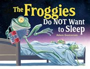 The froggies do not want to sleep cover image