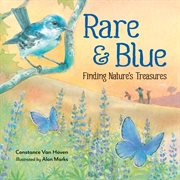 Rare and blue : finding nature's treasures cover image