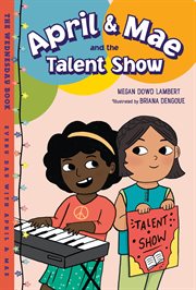 April & Mae and the talent show : the Wednesday book cover image