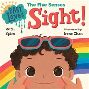 Baby loves the five senses. Sight! cover image