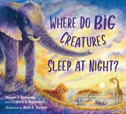 Where do big creatures sleep at night? cover image