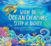 Where Do Ocean Creatures Sleep at Night? cover image