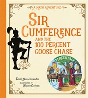 Sir Cumference and the 100 PerCent Goose Chase : Sir Cumference cover image