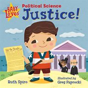 Baby loves political science : justice! cover image