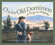 O is for Old Dominion : a Virginia alphabet cover image