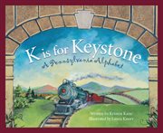 K is for keystone : a Pennsylvania alphabet cover image