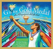 G is for gold medal : an Olympic alphabet cover image