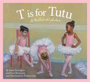 T is for tutu a ballet alphabet cover image