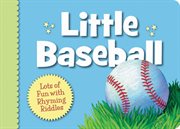 Little baseball lots of fun with rhyming riddles cover image