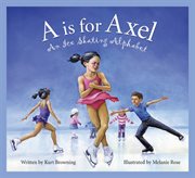 A is for axel an ice skating alphabet cover image