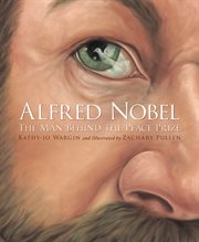 Alfred Nobel the man behind the Peace Prize cover image