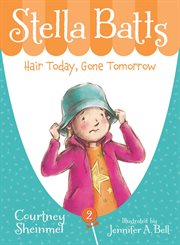 Stella Batts hair today, gone tomorrow cover image