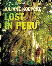 Juliane Koepcke : lost in Peru cover image