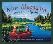 A is for Algonquin : an Ontario alphabet cover image