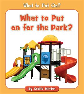 Cover image for What to Put on for the Park?