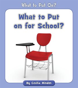 Cover image for What to Put on for School?