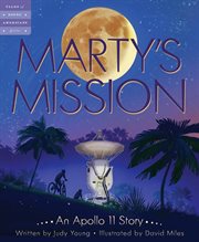 Marty's Mission : An Apollo 11 Story cover image