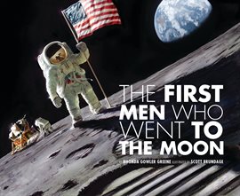 The First Men Who Went to the Moon by Rhonda Gowler Greene & Scott Brundage