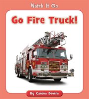 Go fire truck! cover image